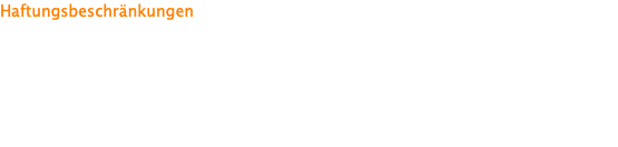 Haftungsbeschränkungen  Obwohl wir die Inhalte auf dieser Website mit größtmöglicher Sorgfalt pflegen, können wir keine Garantie auf Fehlerfreiheit und Genauigkeit der BRAIN-music Inhalte geben. Jede Haftung für Schäden, die direkt oder indirekt durch die Nutzung dieser Website entstehen, wird hiermit ausdrücklich ausgeschlossen, soweit diese nicht auf grober Fahrlässigkeit oder Vorsatz durch BRAIN-music  beruhen.